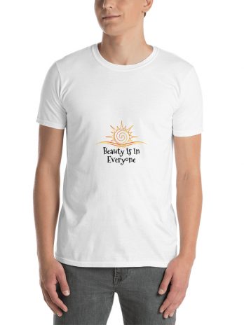 Beauty Is In Everyone ( Unisex T-Shirt )