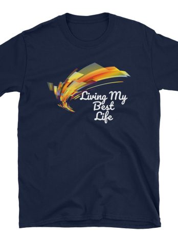Living My Best Life ( Unisex T-Shirt )