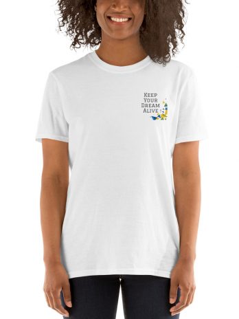 Keep Your Dream Alive ( Unisex T-Shirt )