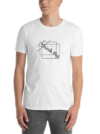Think Big ( Unisex T-Shirt )